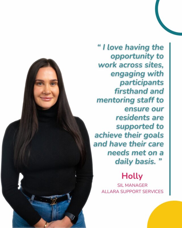 Meet Holly, one of our SIL Managers, who plays an important role in supporting participants and teams across multiple homes in Western Sydney.
 
For Holly, the most rewarding part of her role is building meaningful relationships with participants and helping them work towards greater independence, wellbeing, and confidence. She is passionate about understanding each person's unique goals and preferences, ensuring they receive support that is truly person-centred.
 
Holly also loves mentoring and supporting her teams, helping staff grow in confidence while creating positive outcomes for participants every day.
 
Her leadership, consistency, and genuine care make a real difference to both the people we support and the teams she works alongside.
 
Thank you, Holly, for everything you do. 💖
 
#AllaraSupportServices #TeamMemberSpotlight #SILManager #NDISProvider #PersonCentredSupport