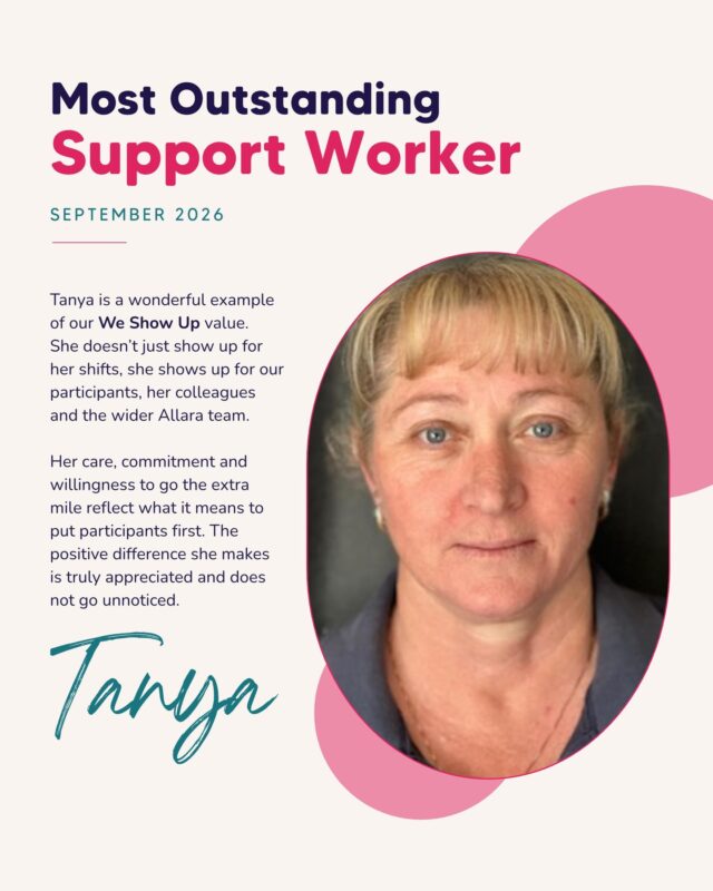 We’re so happy to celebrate Tanya as our Most Outstanding Support Worker for September 2026!

Tanya consistently goes above and beyond, bringing kindness, patience and genuine care to the people she supports. She is someone who can be relied upon day in and day out, making a meaningful difference in an environment where teamwork and trust matter so much. 

Her commitment helps our participants feel safe, supported and valued, while her willingness to support those around her helps create a stronger team.

Congratulations, Tanya! This recognition is so well deserved. We’re so proud to celebrate you! 🎉

#AllaraSupportServices #MostOutstandingSupportWorker #SupportWorker #SupportWork #DisabilitySupport